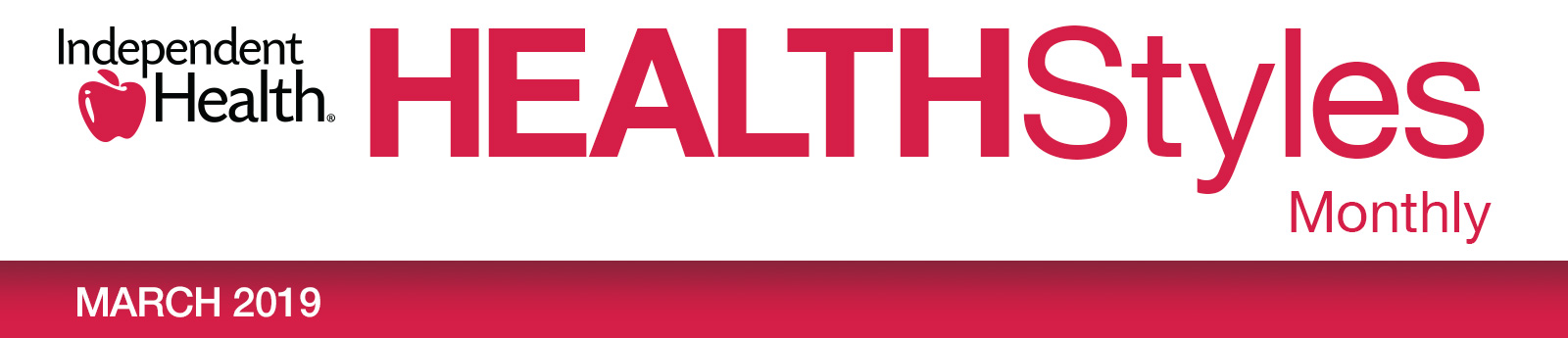 Independent Health: HEALTHStyles Monthly March 2019